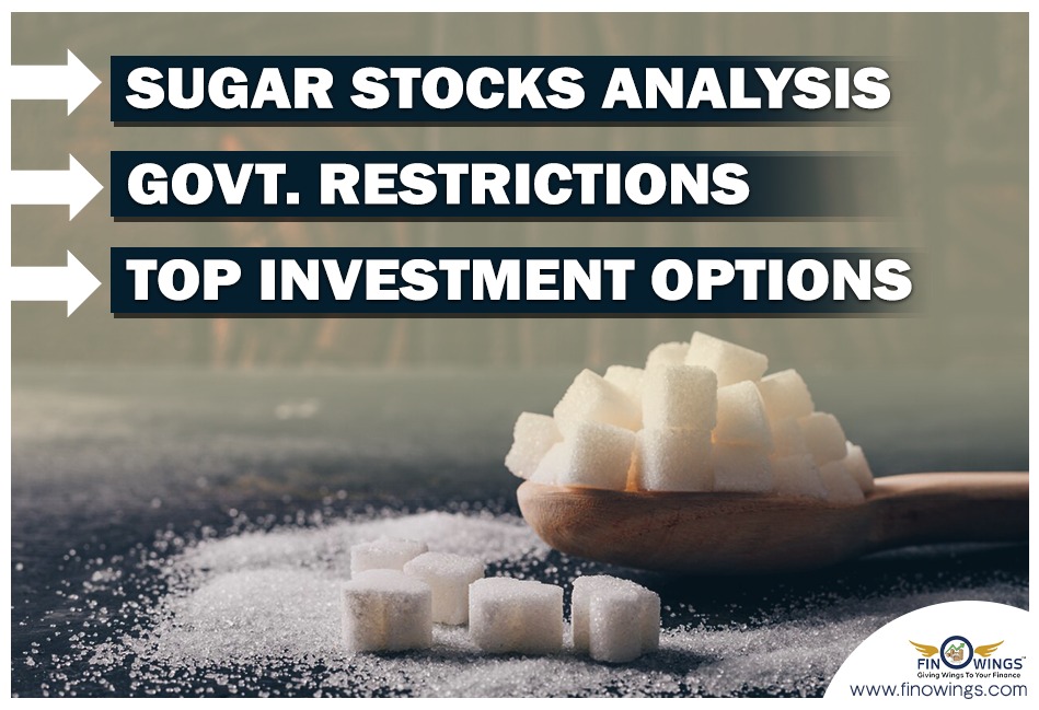 Sugar Stocks Analysis | Govt. restrictions | Top Investment Options